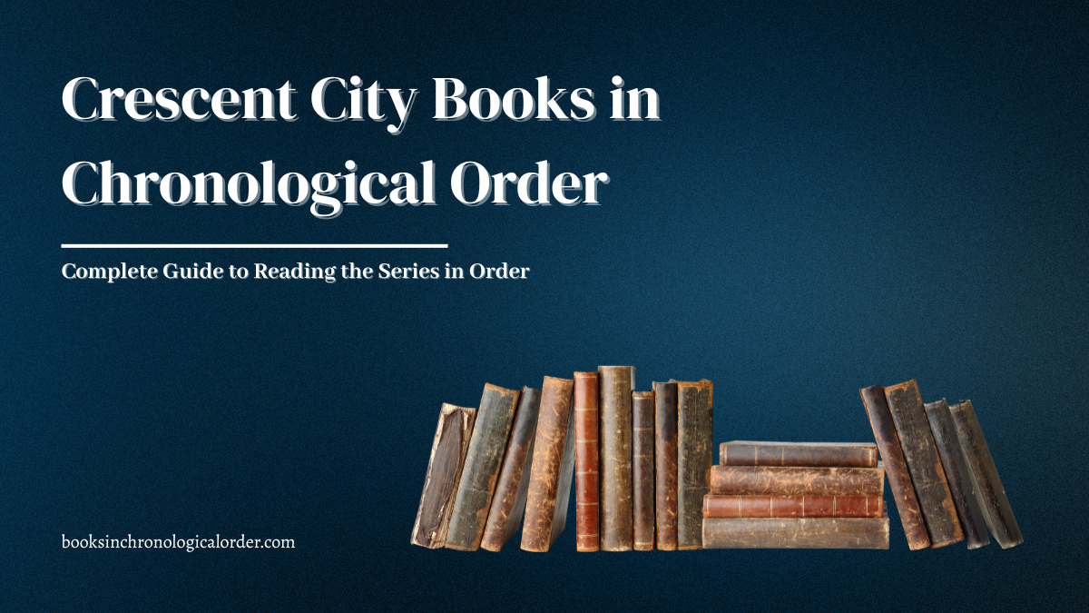 Crescent City Books in Chronological Order – Complete Guide