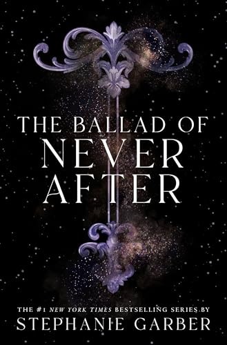 The Ballad of Never After (Once Upon a Broken Heart, 2) From Books In Chronological Order