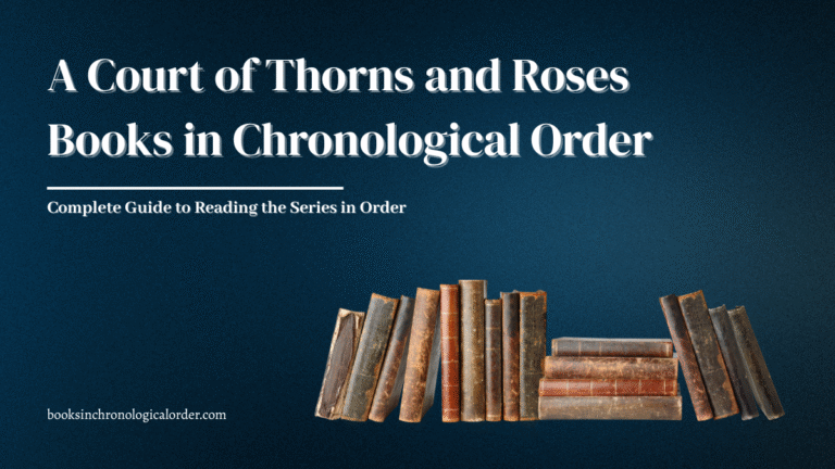 A Court of Thorns and Roses Books in Chronological Order — Complete Reading Guide