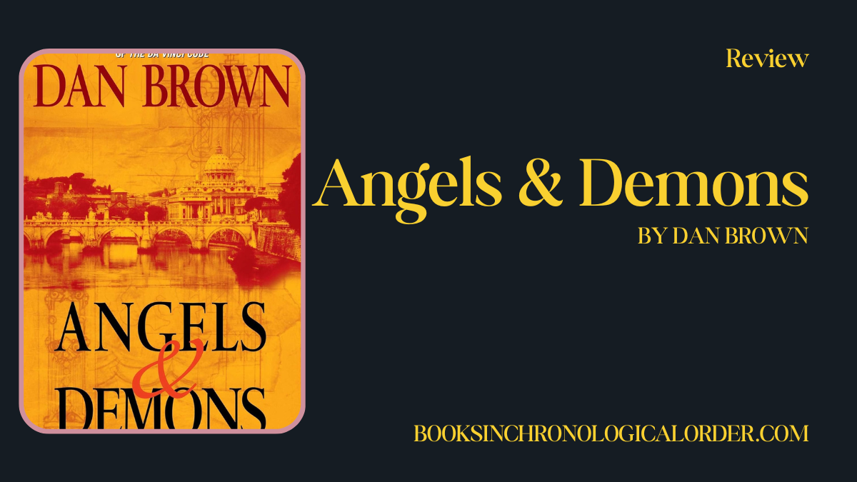 Angels & Demons by Dan Brown – The Brainy Thriller That Got Me Hooked