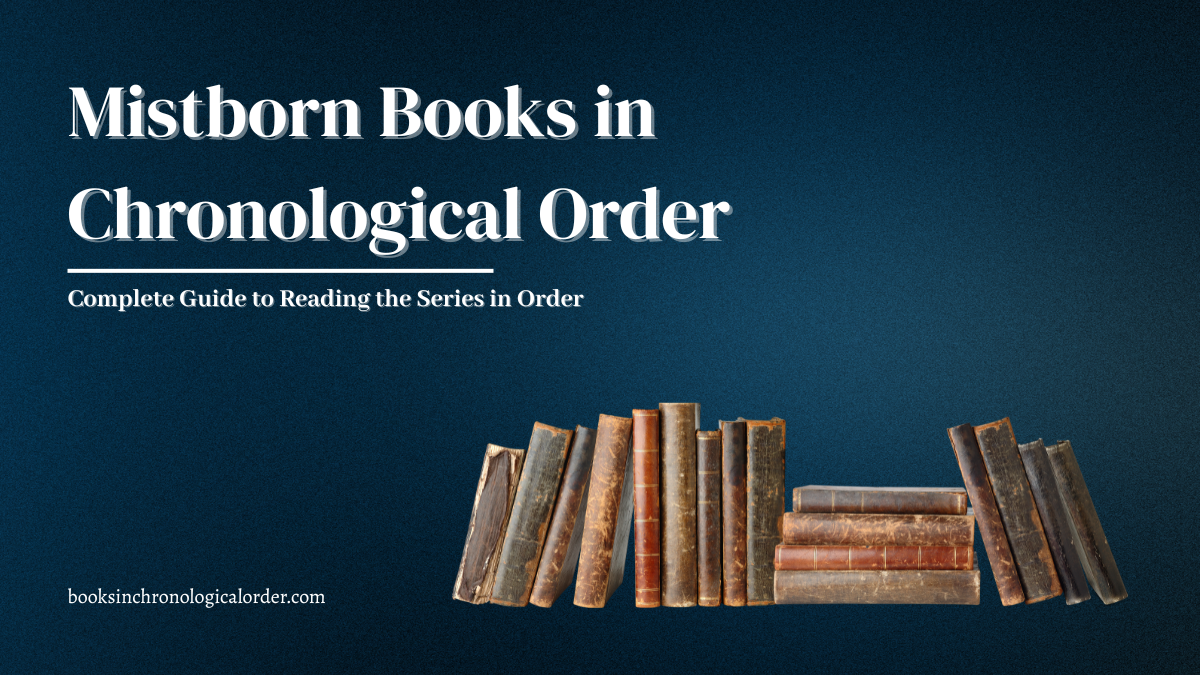 Mistborn Books in Chronological Order – Complete Reading Guide