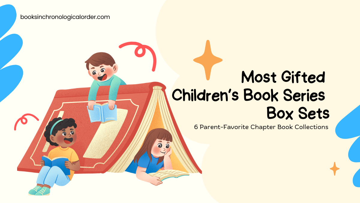 Most Gifted Children’s Book Series Box Sets (Ages 5–10) – 6 Parent-Favorite Chapter Book Collections