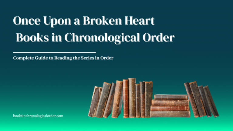 Once Upon a Broken Heart Books in Chronological Order - Complete Guide