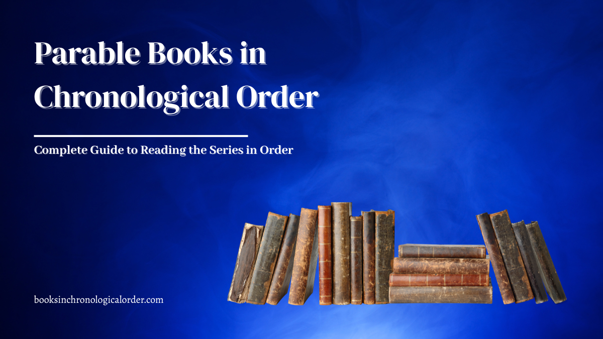 Parable Books in Chronological Order – Complete Reading Guide