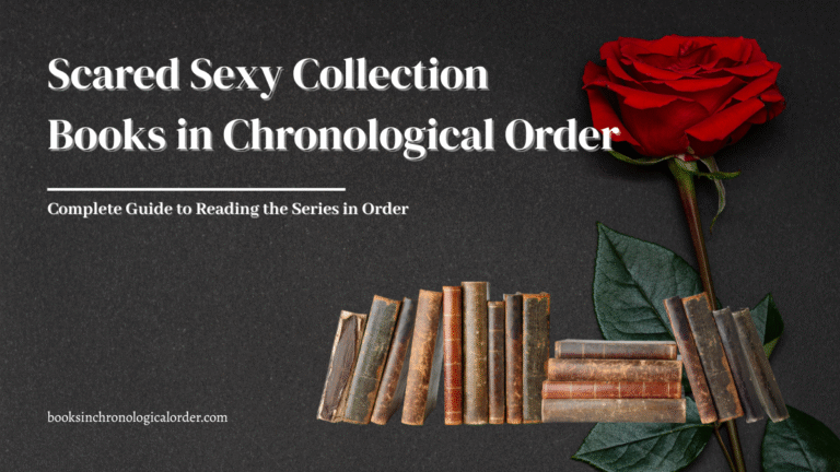 Scared Sexy Collection Books in Chronological Order – Complete Reading Guide