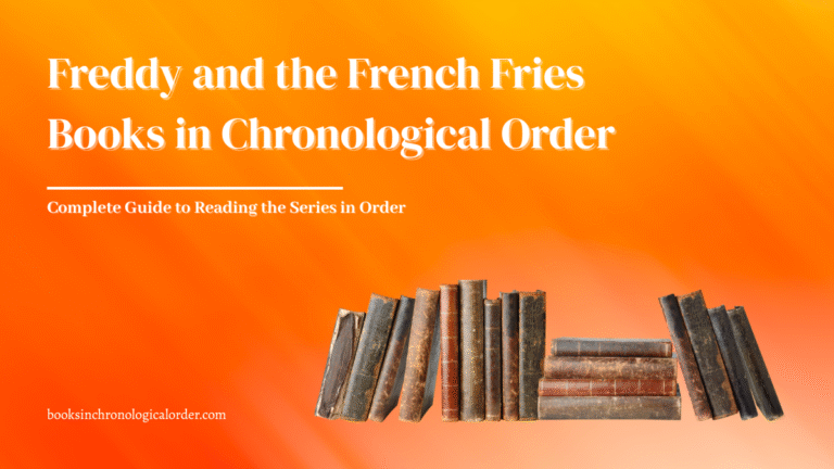 Freddy and the French Fries Books in Chronological Order – Complete Reading Guide