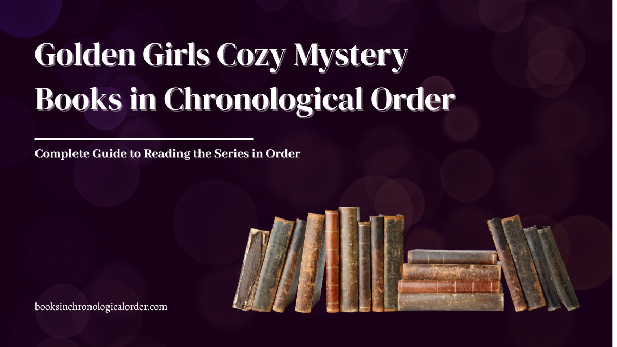 Golden Girls Cozy Mystery Books in Chronological Order – Complete Reading Guide