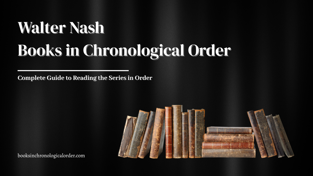 Walter Nash Books in Chronological Order – Complete Reading Guide