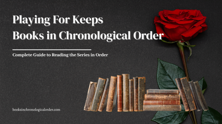 Playing For Keeps Books in Chronological Order – Complete Reading Guide